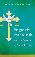 Cover art for Progressive Evangelicals and the Pursuit of Social Justice