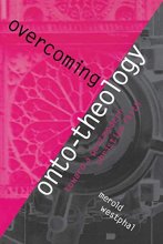 Cover art for Overcoming Onto-Theology: Toward a Postmodern Christian Faith (Perspectives in Continental Philosophy)