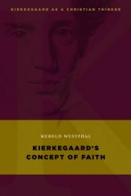 Cover art for Kierkegaard's Concept of Faith (Kierkegaard as a Christian Thinker)