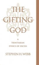 Cover art for The Gifting God: A Trinitarian Ethics of Excess