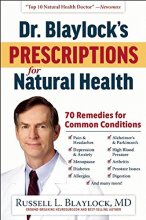 Cover art for Dr. Blaylock's Prescriptions for Natural Health: 70 Remedies for Common Conditions