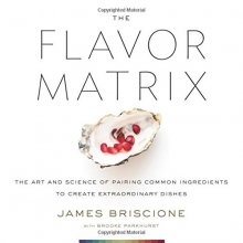 Cover art for The Flavor Matrix: The Art and Science of Pairing Common Ingredients to Create Extraordinary Dishes