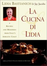 Cover art for La Cucina Di Lidia: Recipes and Memories from Italy's Adriatic Coast