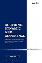 Cover art for Doctrine, Dynamic and Difference: To The Heart Of The Lutheran-Roman Catholic Differentiated Consensus On Justification (Ecclesiological Investigations)