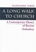 Cover art for A Long Walk To Church: A Contemporary History Of Russian Orthodoxy