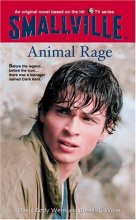 Cover art for Animal Rage (Smallville Series for Young Adults, No. 4)