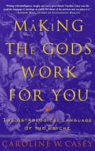 Cover art for Making the Gods Work for You: The Astrological Language of the Psyche