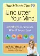 Cover art for One-Minute Tips Unclutter Your Mind: 500 Tips for Focusing on What's Important