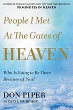 Cover art for People I Met at the Gates of Heaven: Who Is Going to Be There Because of You?