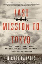 Cover art for Last Mission to Tokyo: The Extraordinary Story of the Doolittle Raiders and Their Final Fight for Justice