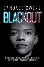 Cover art for Blackout: How Black America Can Make Its Second Escape from the Democrat Plantation
