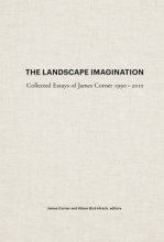 Cover art for The Landscape Imagination: Collected Essays of James Corner 1990-2010