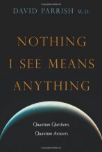 Cover art for Nothing I See Means Anything: Quantum Questions, Quantum Answers