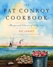 Cover art for The Pat Conroy Cookbook: Recipes and Stories of My Life