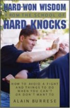 Cover art for Hard Won Wisdom From The School Of Hard Knocks: How To Avoid A Fight And Things To Do When You Canâ€™t Or Donâ€™t Want To