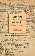 Cover art for Lost Time: Lectures on Proust in a Soviet Prison Camp (New York Review Books Classics)