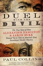Cover art for Duel with the Devil: The True Story of How Alexander Hamilton and Aaron Burr Teamed Up to Take on America's First Sensational Murder Mystery