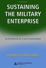 Cover art for Sustaining the Military Enterprise: An Architecture for a Lean Transformation