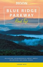 Cover art for Moon Blue Ridge Parkway Road Trip: Including Shenandoah & Great Smoky Mountains National Parks (Travel Guide)