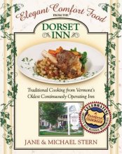 Cover art for Elegant Comfort Food from the Dorset Inn: Traditional Cooking from Vermont's Oldest Continuously Operating Inn