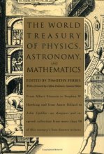 Cover art for The World Treasury of Physics, Astronomy, and Mathematics: From Albert Einstein to Stephen W. Hawking and From Annie Dillard to John Updike - an ... Than 90 of This Century's Best-Known Writers