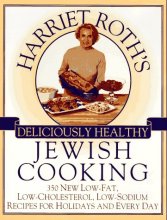 Cover art for Harriet Roth's Deliciously Healthy Jewish Cooking: 350 New Low-Fat, Low-Cholesterol, Low-Sodium Recipes for Holidays and Every Day