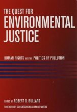 Cover art for The Quest for Environmental Justice: Human Rights and the Politics of Pollution