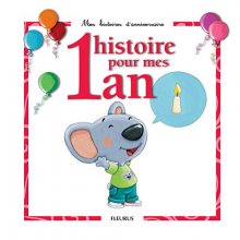 Cover art for Histoire pour mes 1 ans (1CD audio) (MES HISTOIRES D'ANNIVERSAIRE) (French Edition)