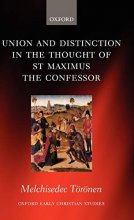 Cover art for Union and Distinction in the Thought of St Maximus the Confessor (Oxford Early Christian Studies)