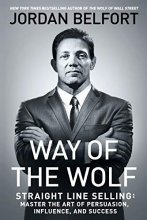 Cover art for Way of the Wolf: Straight Line Selling: Master the Art of Persuasion, Influence, and Success