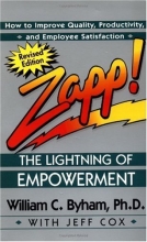 Cover art for Zapp! The Lightning of Empowerment: How to Improve Productivity, Quality, and Employee Satisfaction