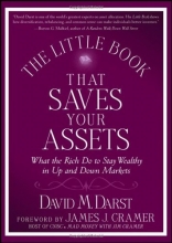 Cover art for The Little Book that Saves Your Assets: What the Rich Do to Stay Wealthy in Up and Down Markets (Little Books. Big Profits)