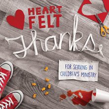 Cover art for Heartfelt Thanks: For Serving in Children's Ministry