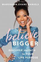 Cover art for Believe Bigger: Discover the Path to Your Life Purpose