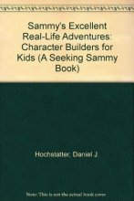 Cover art for Sammy's Excellent Real-Life Adventures: Character Builders for Kids (A Seeking Sammy Book)