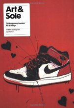 Cover art for Art & Sole: Contemporary Sneaker Art & Design