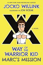 Cover art for Marc's Mission: Way of the Warrior Kid (A Novel) (Way of the Warrior Kid, 2)
