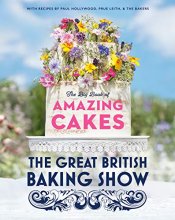 Cover art for The Great British Baking Show: The Big Book of Amazing Cakes