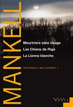 Cover art for Meurtriers sans visage, Les Chiens de Riga, La Lionne blanche. Intégrale Wallander (Opus) (French Edition)
