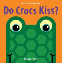 Cover art for Do Crocs Kiss? (A Lift-the-Flap Book)