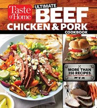 Cover art for Taste of Home Ultimate Beef, Chicken and Pork Cookbook: The Ultimate Meat-Lovers Guide to Mouthwatering Meals