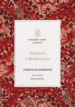 Cover art for Heaven Is a World of Love: "A World of Love" (Crossway Short Classics)
