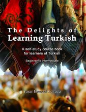 Cover art for The Delights of Learning Turkish: A self-study course book for learners of Turkish
