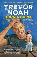 Cover art for Born A Crime: Stories from a South African Childhood