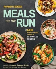 Cover art for Runner's World Meals on the Run: 150 Energy-Packed Recipes in 30 Minutes or Less: A Cookbook