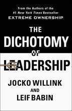 Cover art for The Dichotomy of Leadership: Balancing the Challenges of Extreme Ownership to Lead and Win