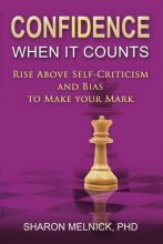Cover art for Confidence when it Counts: Rise Above Self-Criticism to Make your Mark
