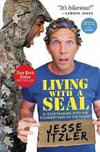 Cover art for Living with a SEAL: 31 Days Training with the Toughest Man on the Planet