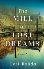 Cover art for The Mill of Lost Dreams: A Novel