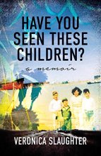Cover art for Have You Seen These Children?: A Memoir